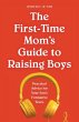 The First-Time Mom's Guide to Raising... - Bild 1