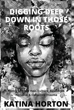 Digging Deep Down in Those Roots - Horton, Katina