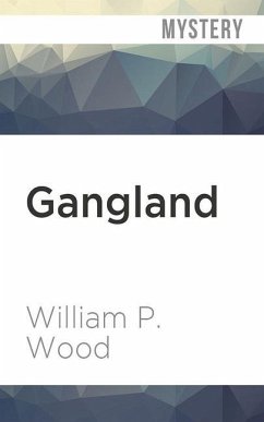 Gangland - Wood, William P.