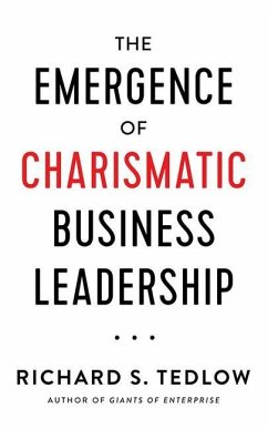 The Emergence of Charismatic Business Leadership - Tedlow, Richard S.