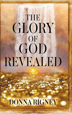 The Glory of God Revealed - Rigney, Donna