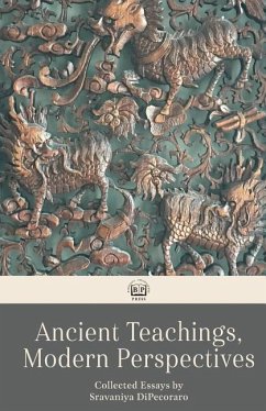 Ancient Teachings, Modern Perspectives: Collected Essays - Dipecoraro, Sravaniya