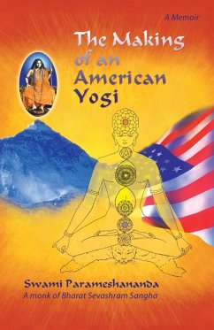 The Making of an American Yogi - Parameshananda, Swami