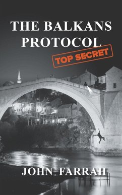The Balkans Protocol - Farrah, John