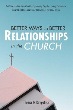 Better Ways to Better Relationships in the Church - Kirkpatrick, Thomas G