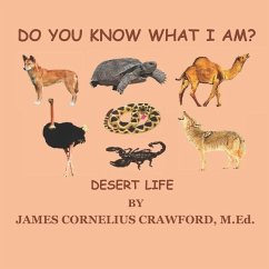 Do You Know What I Am?: Desert Life - Crawford M. Ed, James Cornelius