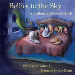 Bellies to the Sky: A Bedtime Breathwork Book - Canning, Colleen