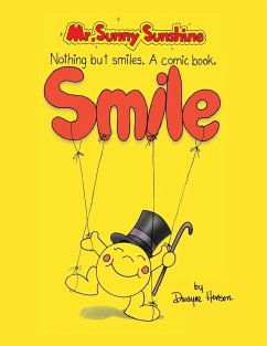 Mr. Sunny Sunshine Nothing but Smiles. a Comic Book. - Henson, Dwayne