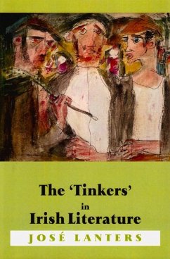 The 'Tinkers' in Irish Literature: Unsettled Subjects and the Construction of Difference - Lanters, Jose