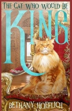 The Cat Who Would Be King - Hoeflich, Bethany