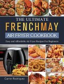 The Ultimate FrenchMay Air Fryer Cookbook