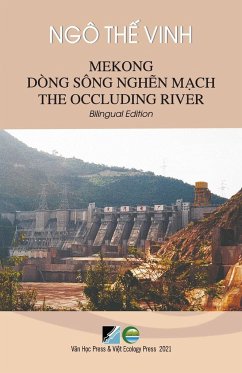 Mekong Dòng Sông Ngh¿n M¿ch / Mekong The Occluding River - Bilingual Edition (Vietnamese/English) - Ngo, The Vinh