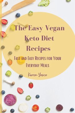 The Easy Vegan Keto Diet Recipes - Yosco, Karen