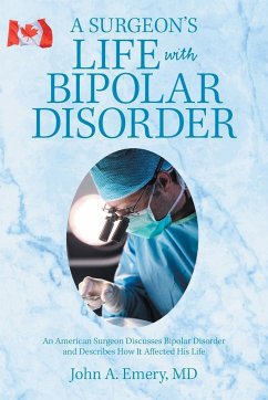 A Surgeon's Life with Bipolar Disorder - Emery MD, John A.