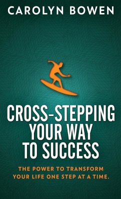 Cross-Stepping Your Way To Success - Bowen, Carolyn M.