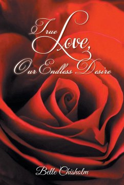 True Love, Our Endless Desire - Chisholm, Belle