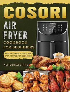 Cosori Air Fryer Cookbook For Beginners - Aguirre, Allison