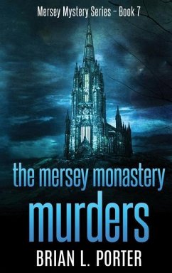 The Mersey Monastery Murders - Porter, Brian L