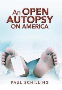 An Open Autopsy on America - Schilling, Paul