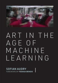 Art in the Age of Machine Learning - Audry, Sofian; Bengio, Yoshua