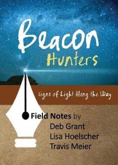 Beacon Hunters: Signs of Light Along the Way - Grant, Deb; Hoelscher, Lisa; Meier, Travis