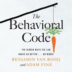 The Behavioral Code: The Hidden Ways the Law Makes Us Better or Worse