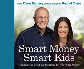 Smart Money Smart Kids: Raising the Next Generation to Win with Money Smart Money Smart Kids: Raising the Next Generation to Win with Money