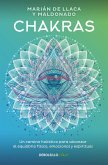 Chakras. Una Guía Holística Para El Bienestar Físico, Emocional Y Espiritual / Chakras, a Holistic Guide to Physical, Emotional, and Spiritual Well-Being Chakras. Una Guía Holística Para El Bienestar Físico, Emocional Y Espiritual / Chakras, a Holistic Guide to Physical, Emotional, and Spiritual Well-Being