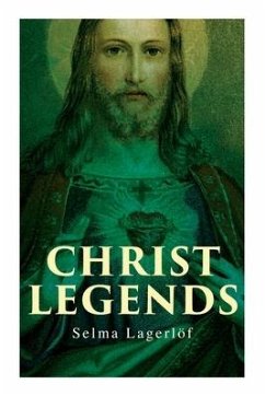 Christ Legends - Lagerlöf, Selma; Howard, Velma Swanston