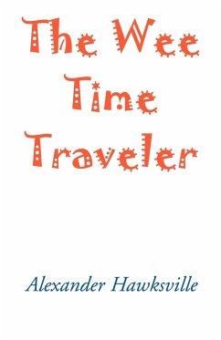 The Wee Time Traveler - Hawksville, Alexander