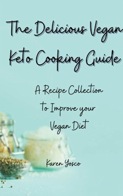 The Delicious Vegan Keto Cooking Guide - Yosco, Karen