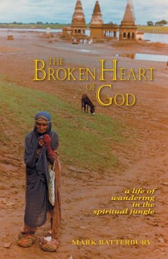 The Broken Heart of God - Batterbury, Mark