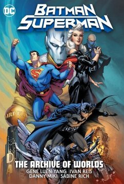 Batman/Superman: The Archive Of Worlds - Yang, Gene Luen; Reis, Ivan
