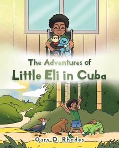 The Adventures of Little Eli in Cuba - Rhodes, Gary D.