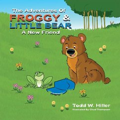 The Adventures of Froggy and Little Bear - Hiller, Todd W.