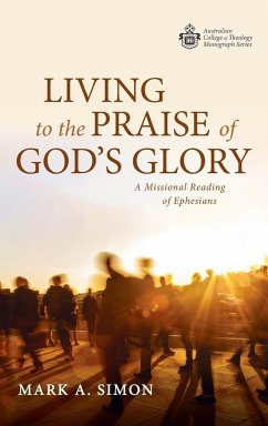 Living to the Praise of God's Glory - Simon, Mark A.
