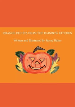 Orange Recipes From the Rainbow Kitchen - Haber, Stacey