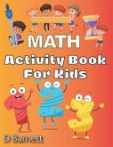 Activity Book for Kids: Math [Workbook for Ages 5 to 7, Counting, Tracing Numbers, Shapes, Directions (Left & Right, Up & Down), Time, Additio