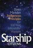 Starship Citizens: Indigenous Priniciples for 100 Year Interstellar Voyages