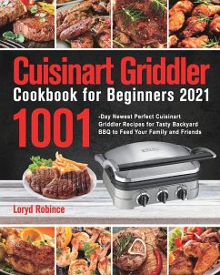 Cuisinart Griddler Cookbook for Beginners 2021 - Robince, Loryd