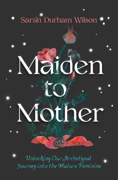 Maiden to Mother - Wilson, Sarah Durham