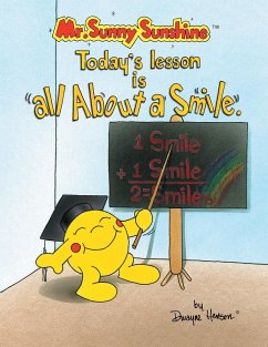 Mr. Sunny Sunshine Today's Lesson Is All About a Smile - Henson, Dwayne