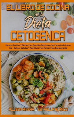 El Libro De Cocina De La Dieta Cetogénica - Rivera, Allison; Blanco, Estrella
