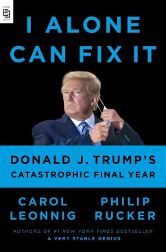 I Alone Can Fix It - Leonnig, Carol; Rucker, Philip
