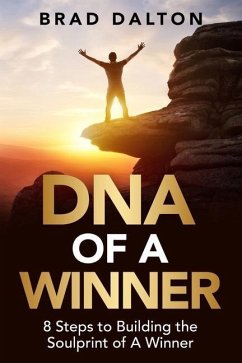 DNA of a Winner: 8 Steps to Building the Soulprint of a Winner - Dalton, Brad