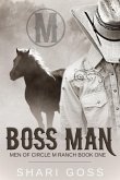 Boss Man: The Men of Circle M Ranch Series