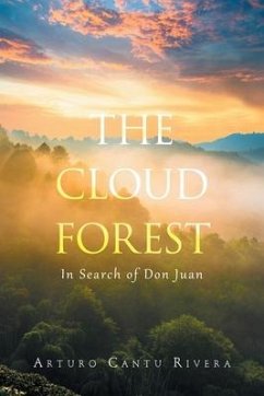 The Cloud Forest: In Search of Don Juan - Rivera, Arturo Cantu