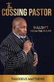 The Cussing Pastor: Bullsh*t From The Pulpit