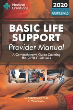 Basic Life Support Provider Manual - A Comprehensive Guide Covering the Latest Guidelines - Meloni, S.; Creations, Medical; Mastenbjörk, M.