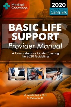 Basic Life Support Provider Manual - A Comprehensive Guide Covering the Latest Guidelines - Meloni, S.; Creations, Medical; Mastenbjörk, M.